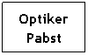 Textfeld: Optiker
Pabst
